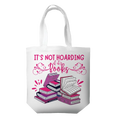 Tote Bag - It's Not Hoarding If It's Books
